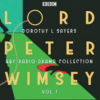 Dorothy L Sayers - Lord Peter Wimsey: BBC Radio Drama Collection Vol 1
